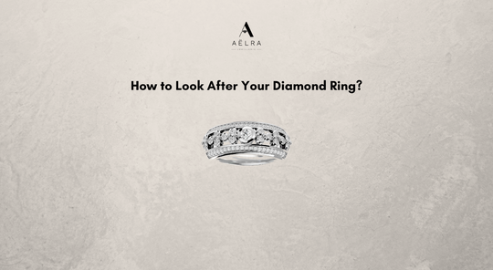 9 Tips on How to Look After Your Diamond Ring