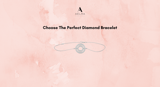 How to Choose the Perfect Diamond Bracelet?